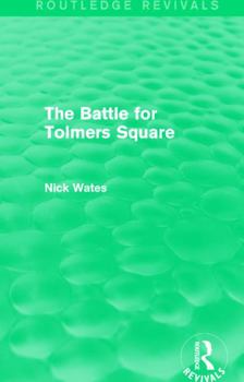 Paperback The Battle for Tolmers Square (Routledge Revivals) Book