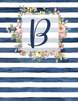Paperback B: Letter B Monogram Initial Notebook - 8.5" x 11" - 100 pages, Dot Bullet Grid Pages- Watercolor Floral Notebook Book