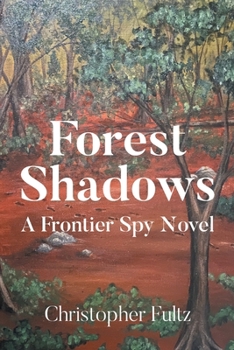 Forest Shadows: A Frontier Spy Novel