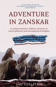 Paperback Adventure in Zanskar: A young woman's solitary journey to reach physical and metaphysical heights Book