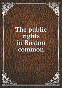 Paperback The public rights in Boston common Book