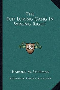 Paperback The Fun Loving Gang In Wrong Right Book