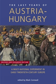 Paperback Last Years of Austria-Hungary: A Multi-National Experiment in Early Twentieth-Century Europe Book