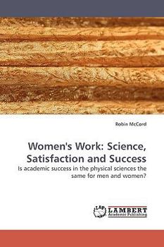 Paperback Women's Work: Science, Satisfaction and Success Book
