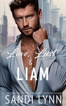 Love, Lust & Liam - Book #2 of the Wyatt Brothers