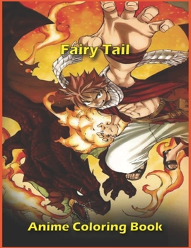 Paperback Fairy Tail Anime Coloring Book: Fairy Tail Manga Coloring Book, Perfect Gift for Kids And Adults That Love Fairy Tail, for Relax And Stress Relief Book