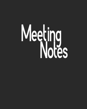 Paperback Meeting Notes: Business Notebook for Meetings and Organizer Taking Minutes Record Log Book Action Items & Notes Book