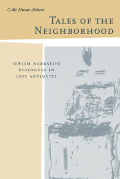 Hardcover Tales of the Neighborhood: Jewish Narrative Dialogues in Late Antiquity Book