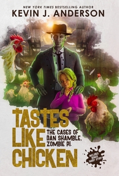 Tastes Like Chicken - Book #6 of the Dan Shamble, Zombie PI