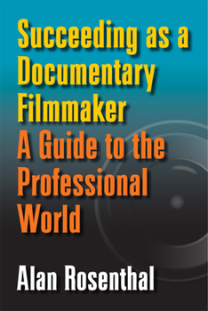 Paperback Succeeding as a Documentary Filmmaker: A Guide to the Professional World Book