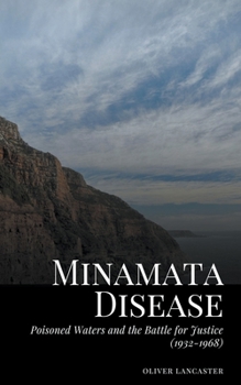Paperback Minamata Disease: Poisoned Waters and the Battle for Justice (1932-1968) Book