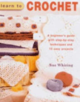 Paperback Learn to Crochet: A Beginner's Guide with Step-by-Step Techniques & 10 Easy Projects (IMM Lifestyle Books) Book