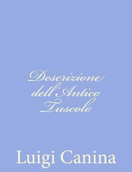 Paperback Descrizione dell'Antico Tuscolo [Italian] Book