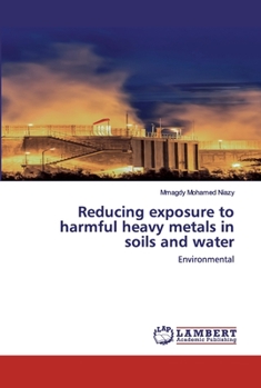 Paperback Reducing exposure to harmful heavy metals in soils and water Book