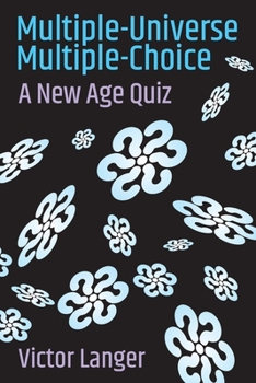 Paperback Multiple-Universe Multiple-Choice: A New Age Quiz Book