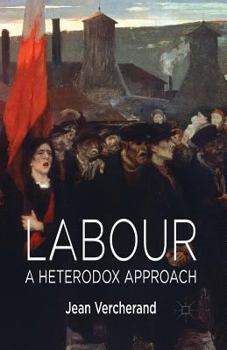 Paperback Labour: A Heterodox Approach Book