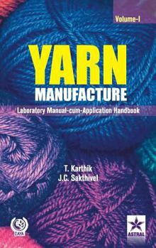 Hardcover Yarn Manufacture: Laboratory Manual Cum Application Handbook Vol. 1 Book