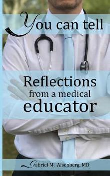 You Can Tell: Reflections from a medical educator