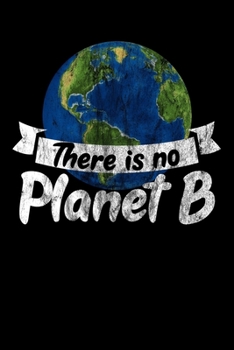 There is no Planet B: Notizbuch DIN A5 - 120 Seiten kariert
