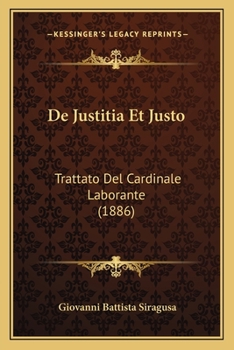 Paperback De Justitia Et Justo: Trattato Del Cardinale Laborante (1886) [Latin] Book