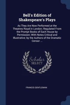 Paperback Bell's Edition of Shakespeare's Plays: As They Are Now Performed at the Theatres Royal in London; Regulated From the Prompt Books of Each House by Per Book