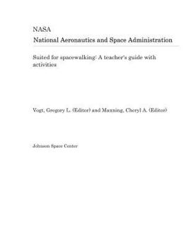 Suited for spacewalking: A teacher's guide with activities