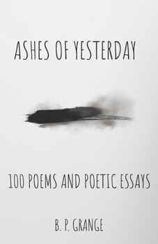 Paperback Ashes of Yesterday: 100 Poems and Short Poetic Essays Book