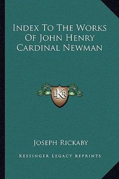 Paperback Index To The Works Of John Henry Cardinal Newman Book