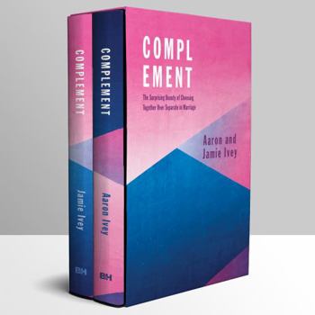 Hardcover Complement: The Surprising Beauty of Choosing Together Over Separate in Marriage Book