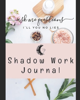 Paperback Shadow Work Journal: Figuring Out Your Shadows Book