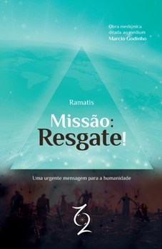 Paperback Miss?o: Resgate!: Uma Urgente Mensagem Para a Humanidade [Portuguese] Book