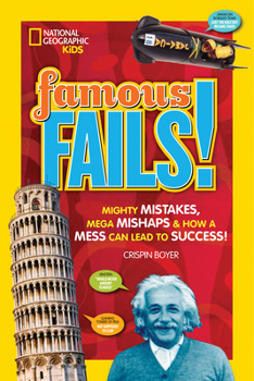 Paperback Famous Fails!: Mighty Mistakes, Mega Mishaps, & How a Mess Can Lead to Success! Book