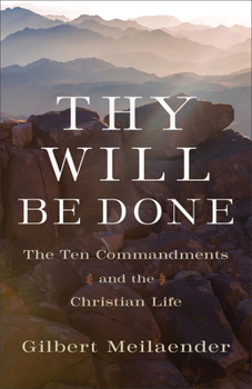 Paperback Thy Will Be Done: The Ten Commandments and the Christian Life Book