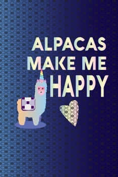 Paperback Alpacas Make Me Happy: Cute Notebook Journal Book