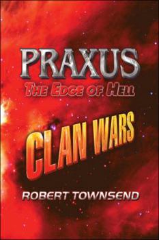 Paperback Praxus, the Edge of Hell: Clan Wars Book