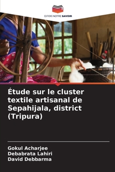 Paperback Étude sur le cluster textile artisanal de Sepahijala, district (Tripura) [French] Book