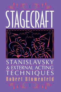 Paperback Stagecraft: Stanislavsky and External Acting Techniques: A Companion to Using the Stanislavsky System Book