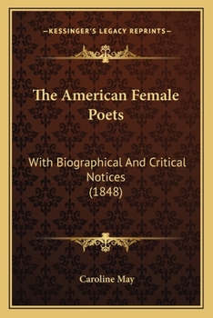 The American Female Poets: With Biographical and Critical Notices