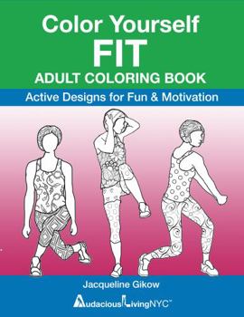 Paperback Color Yourself FIT: Active Designs for Fun and Motivation Book