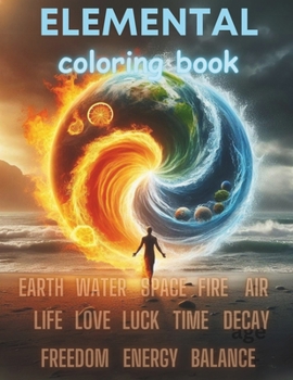 Elemantal coloring book for kids and teens: Age 6-12