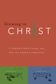 Paperback Growing in Christ: A 13-Week Course for New and Growing Christians Book