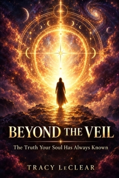 Beyond the Veil: The Place Where Lies Lose Power (The Heavenly Hippie Series)