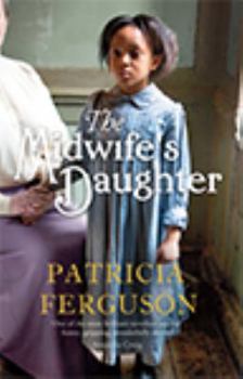 The Midwife's Daughter (The Midwife's Daughter, #1) - Book #1 of the Midwife's Daughter