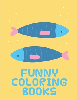 Paperback Funny Coloring Books: Funny animal picture books for 2 year olds Book