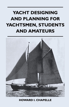 Paperback Yacht Designing and Planning for Yachtsmen, Students and Amateurs Book