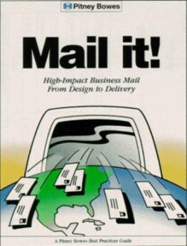 Paperback Mail It! High-Impact Business Mail from Design to Delivery (Pitney Bowes Best Practices Guide) Book