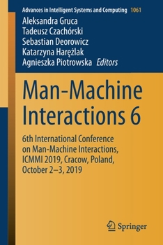 Paperback Man-Machine Interactions 6: 6th International Conference on Man-Machine Interactions, ICMMI 2019, Cracow, Poland, October 2-3, 2019 Book