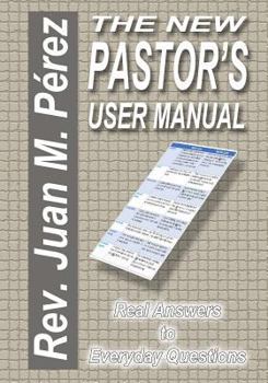 Paperback The New Pastor's User Manual: Real Answers to Everyday Questions Book