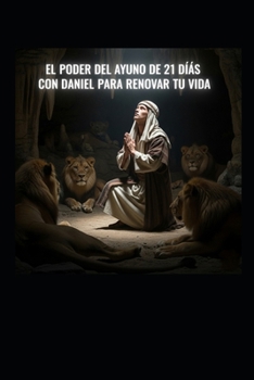 Paperback Ayuno: El Poder del Ayuno de 21 Dias Con Daniel Para Renovar Tu Vida Y Alcanzar Peticiones [Spanish] Book