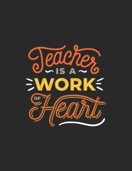 Teacher Is A Work Of Heart Calendar 2020: Teacher Gift 2020 Planner Calendar Pocket calendar for Monthly Planning 12 Month 8.5 x 11“